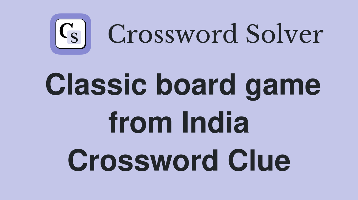 Classic board game from India Crossword Clue