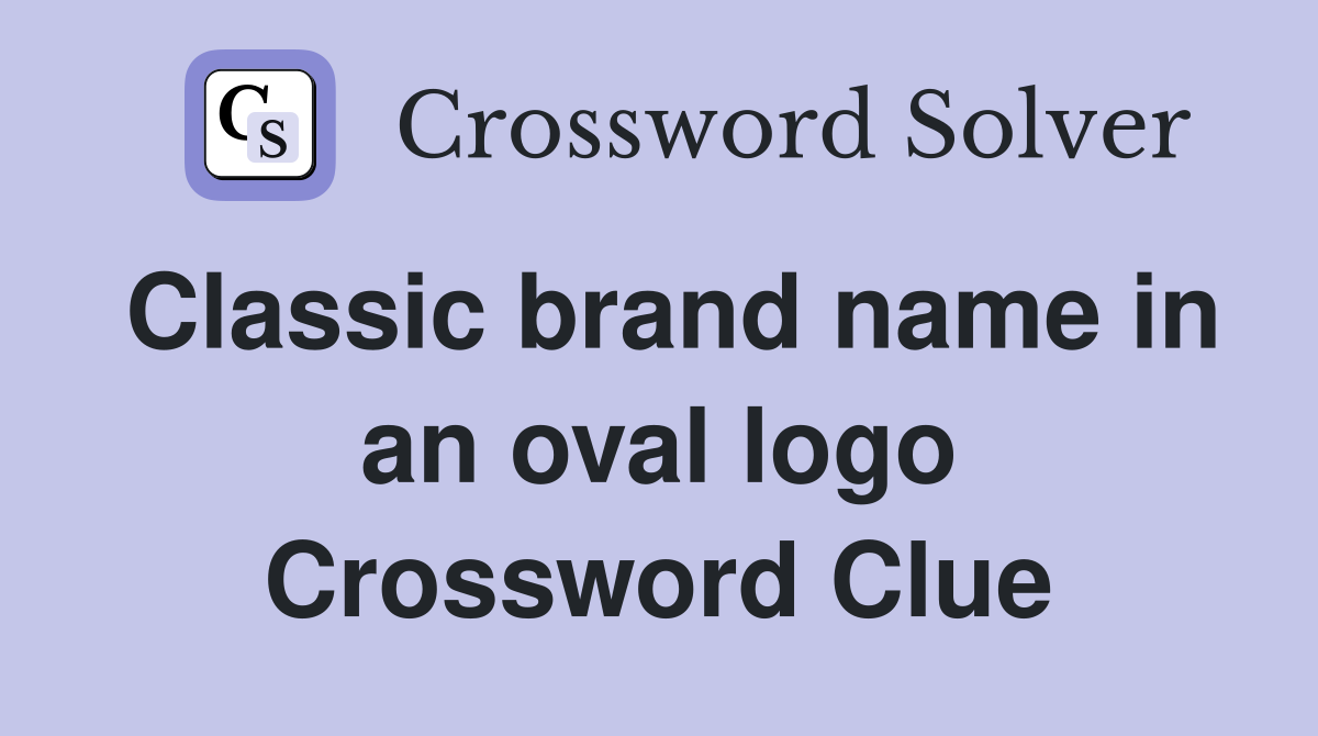 Classic brand name in an oval logo Crossword Clue