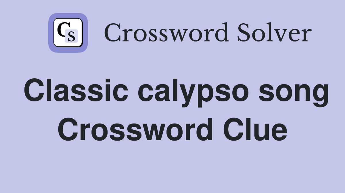 Classic calypso song Crossword Clue