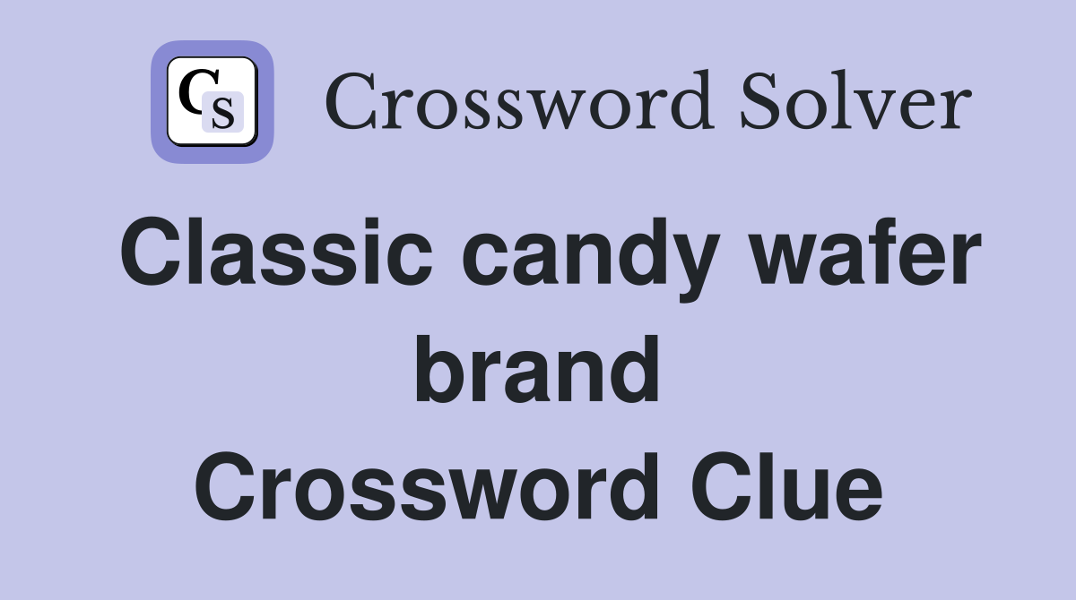 Classic candy wafer brand Crossword Clue
