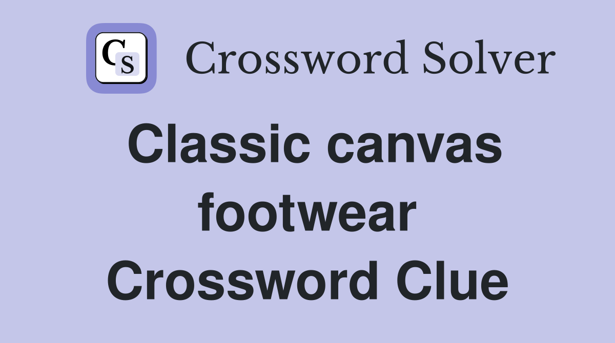 Classic canvas footwear Crossword Clue