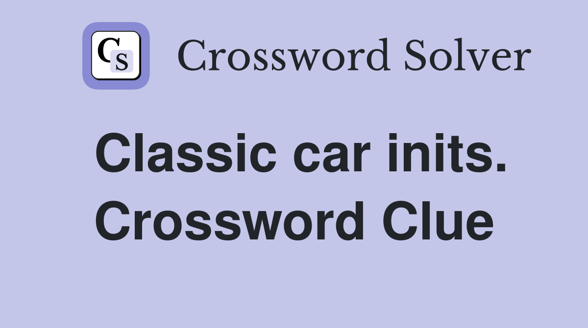 Classic car inits. Crossword Clue