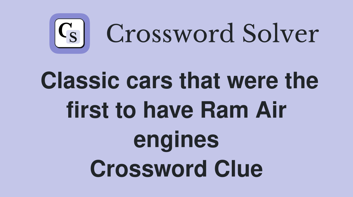 Classic cars that were the first to have Ram Air engines Crossword Clue