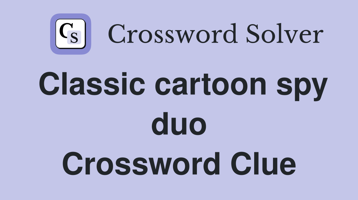 Classic cartoon spy duo Crossword Clue