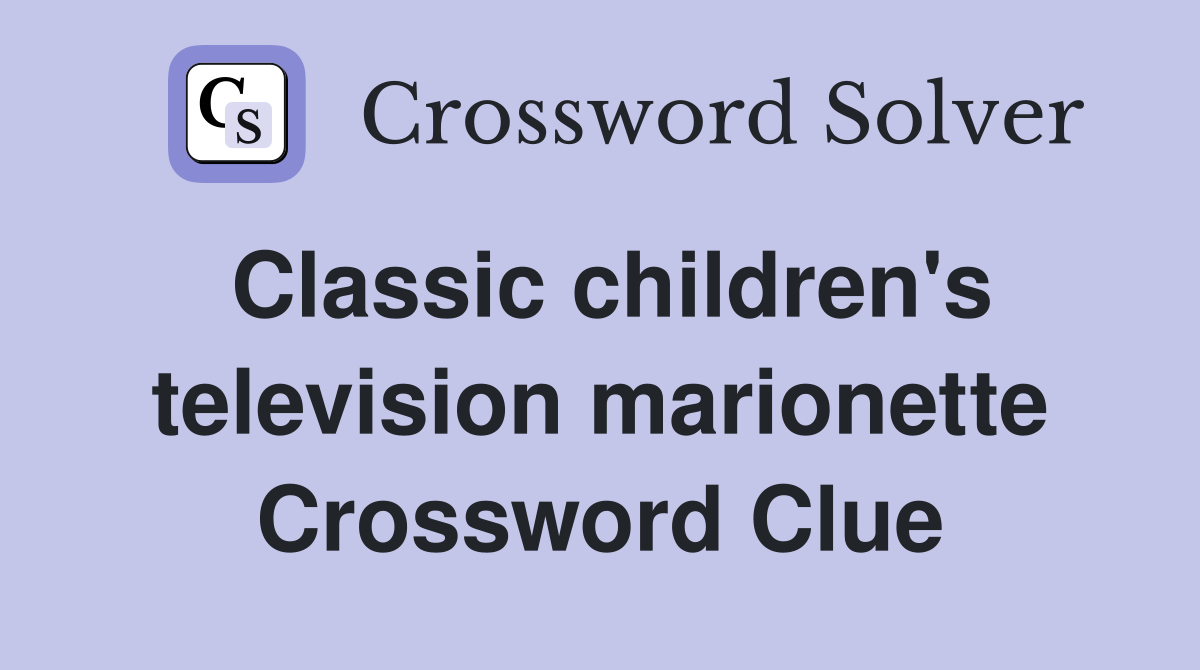 Classic children's television marionette Crossword Clue