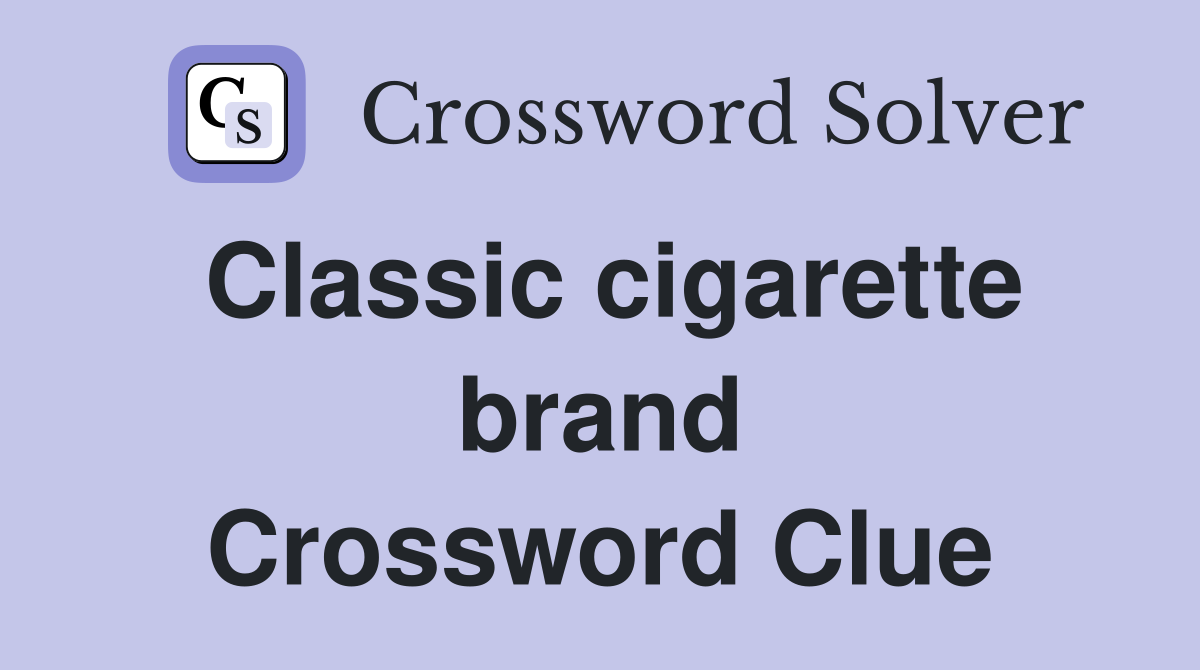 Classic cigarette brand Crossword Clue