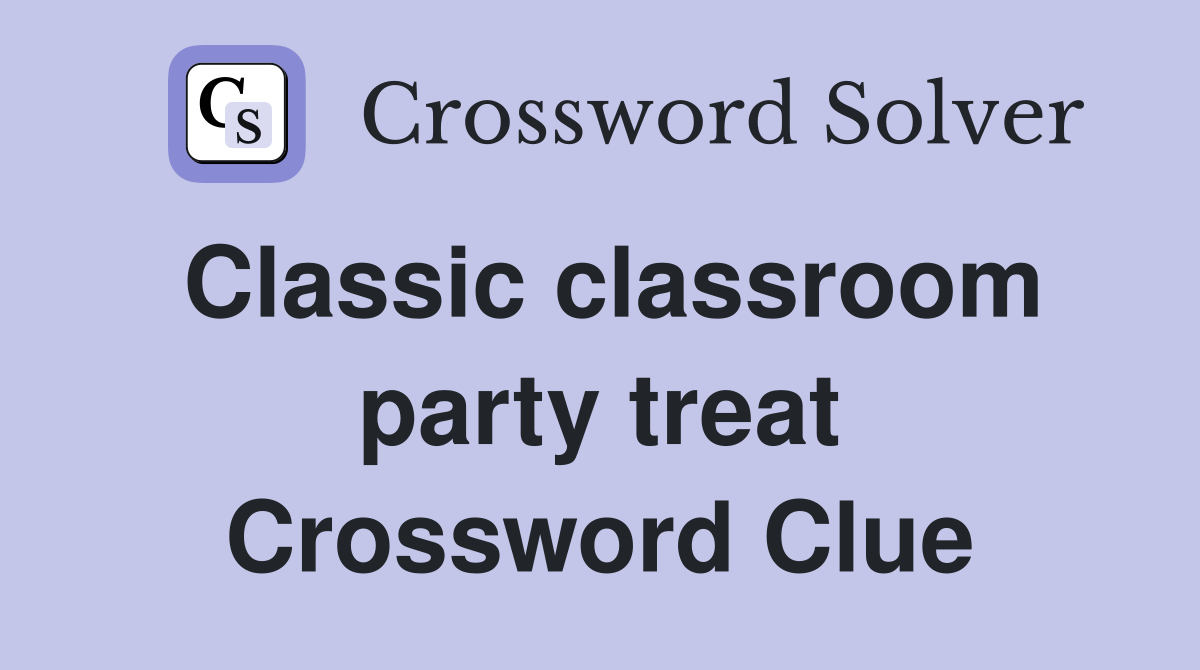 Classic classroom party treat Crossword Clue