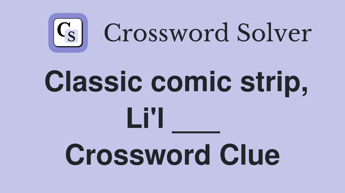 Classic comic strip, Li'l ___ Crossword Clue