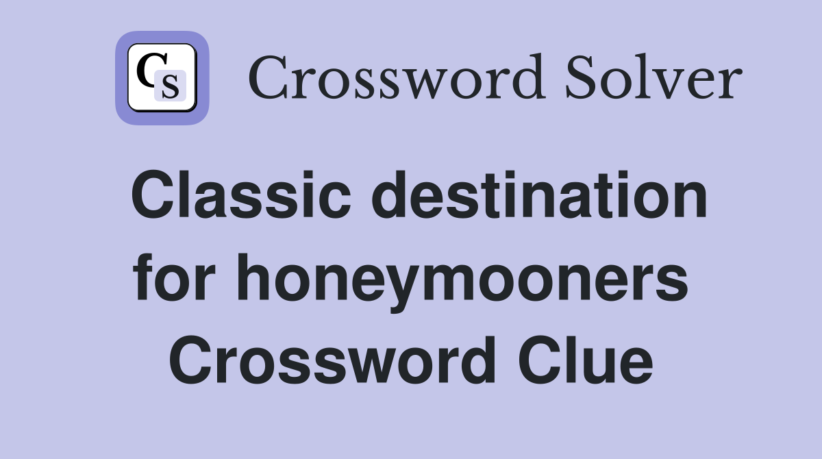 Classic destination for honeymooners Crossword Clue
