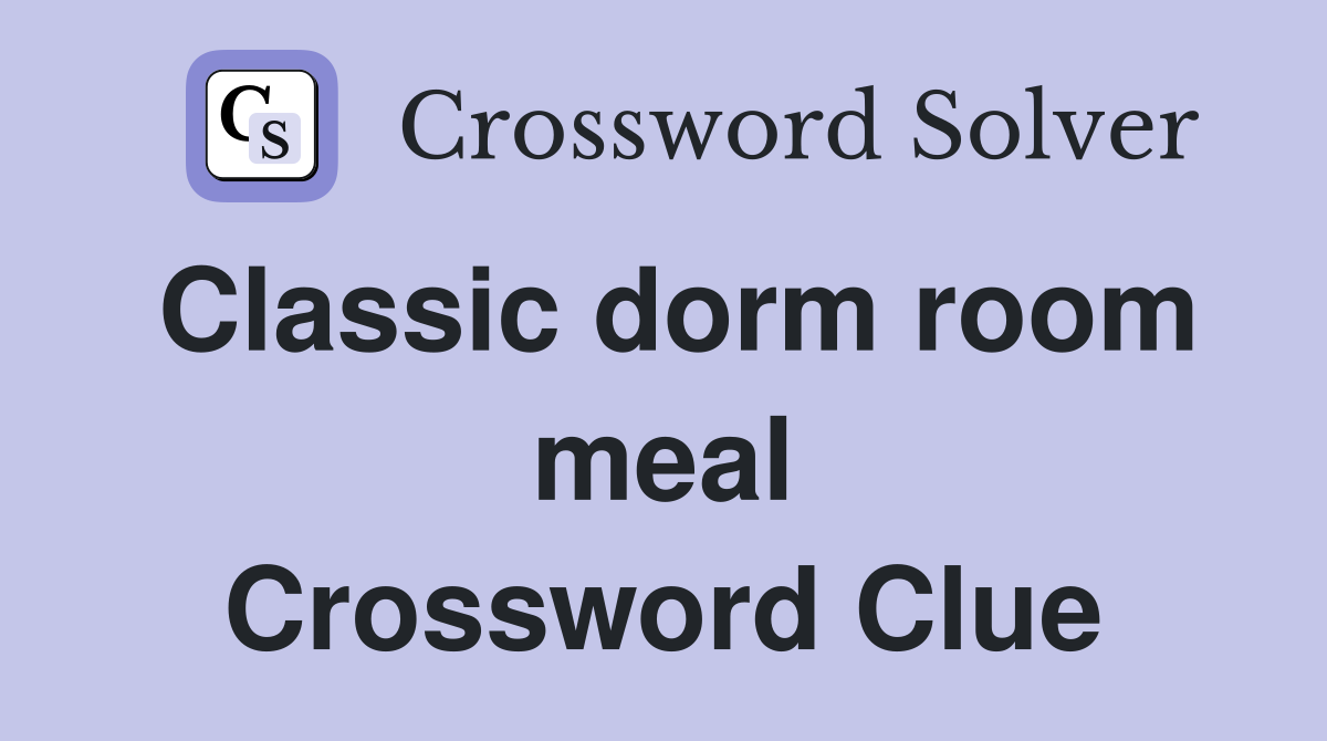 Classic dorm room meal Crossword Clue