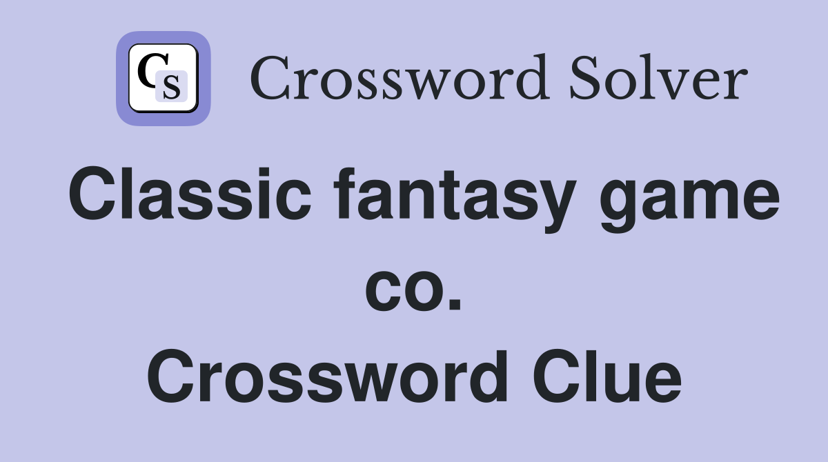 Classic fantasy game co. Crossword Clue