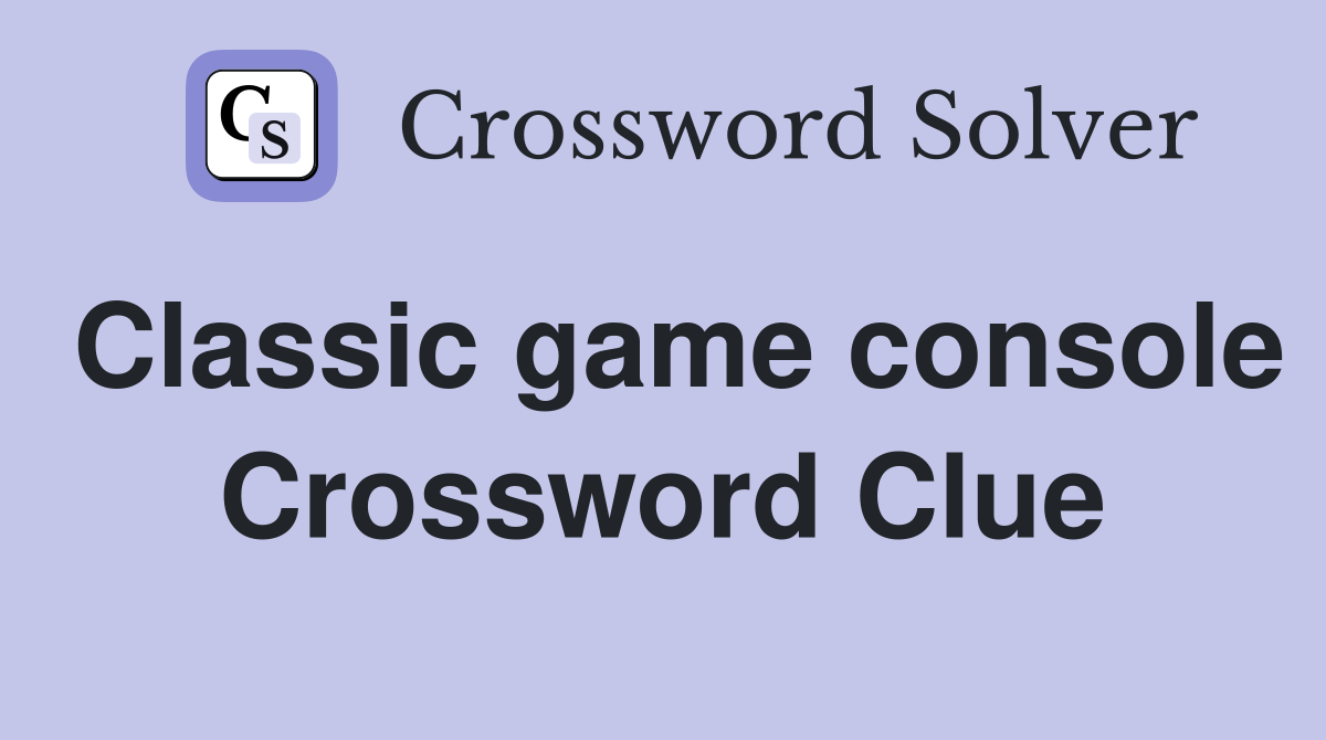 Classic game console Crossword Clue
