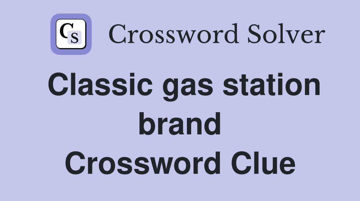 Classic gas station brand Crossword Clue