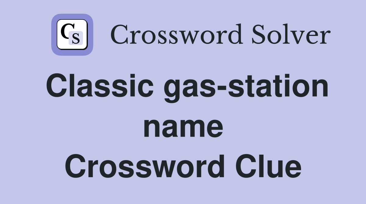 Classic gas-station name Crossword Clue