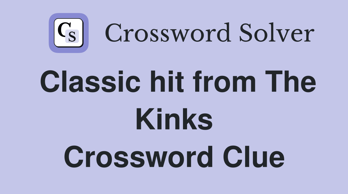 Classic hit from The Kinks Crossword Clue