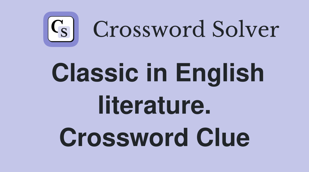 Classic in English literature. Crossword Clue