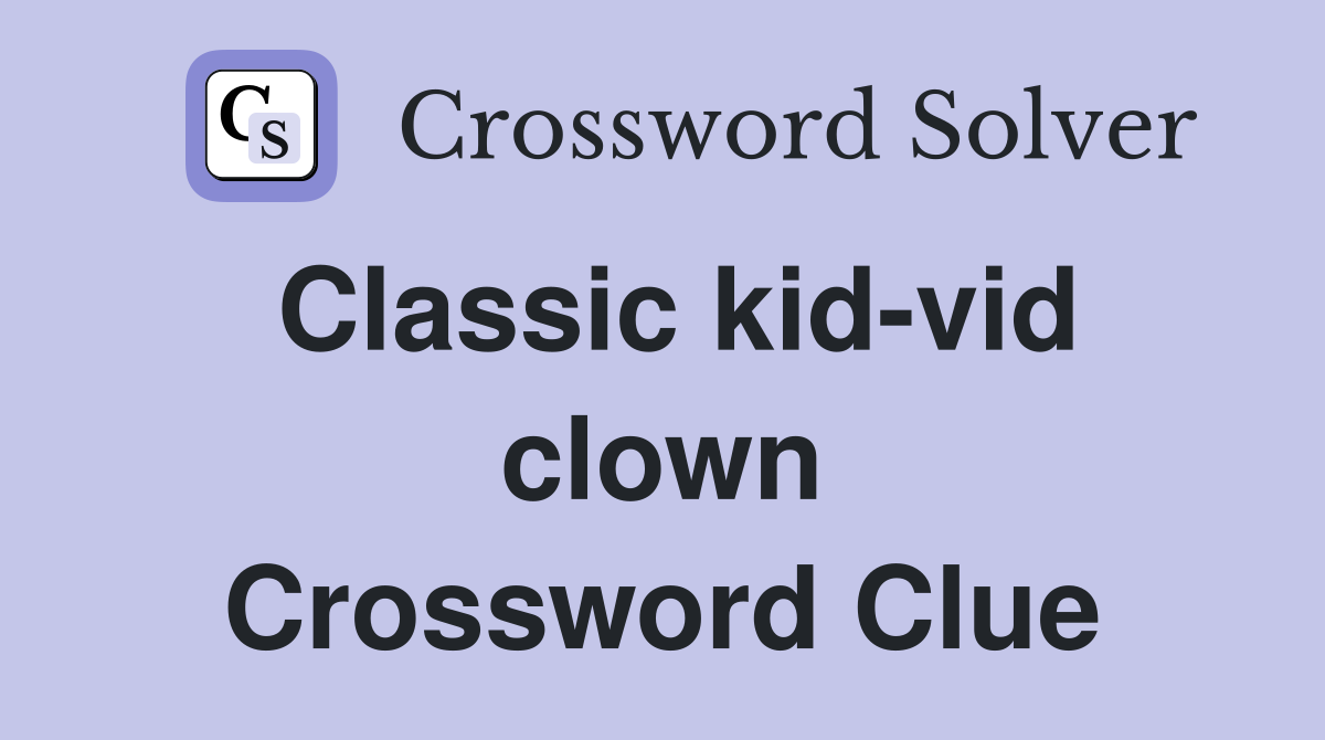 Classic kid-vid clown Crossword Clue