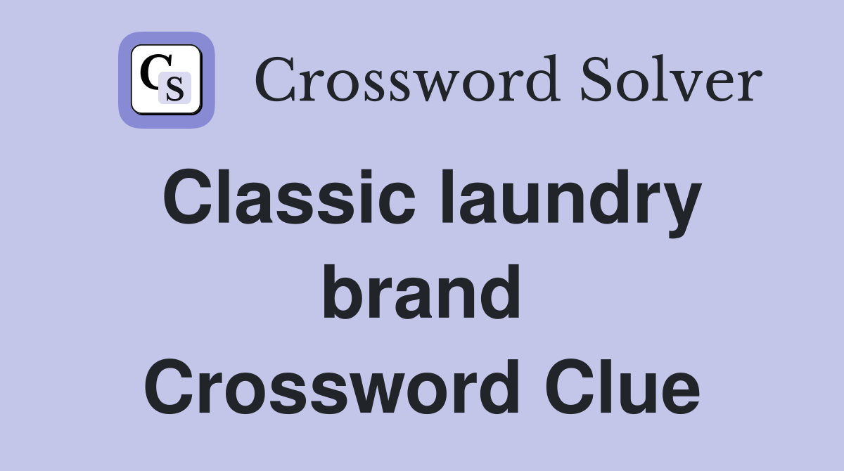 Classic laundry brand Crossword Clue