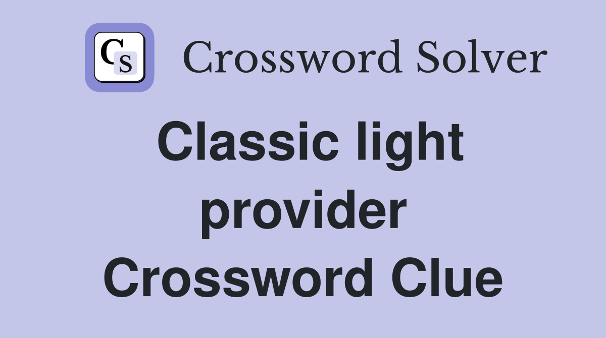 Classic light provider Crossword Clue