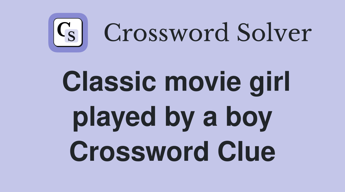 Classic movie girl played by a boy Crossword Clue