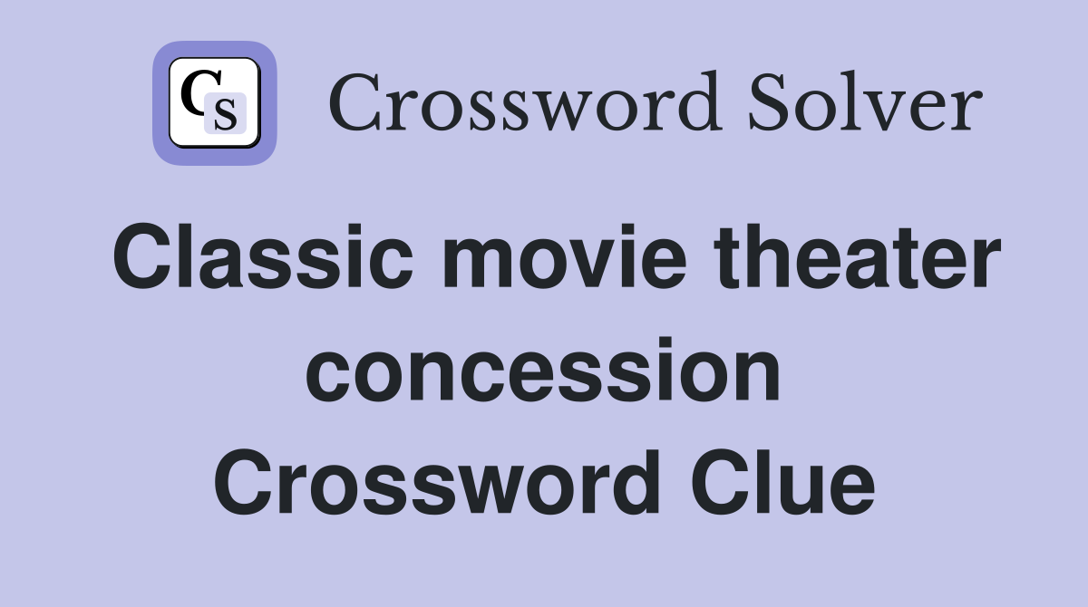 Classic movie theater concession Crossword Clue