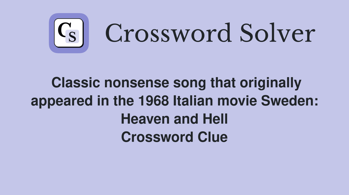 Classic nonsense song that originally appeared in the 1968 Italian movie Sweden: Heaven and Hell Crossword Clue