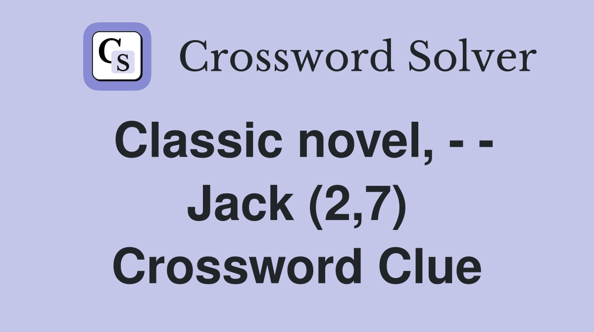 Classic novel, - - Jack (2,7) Crossword Clue