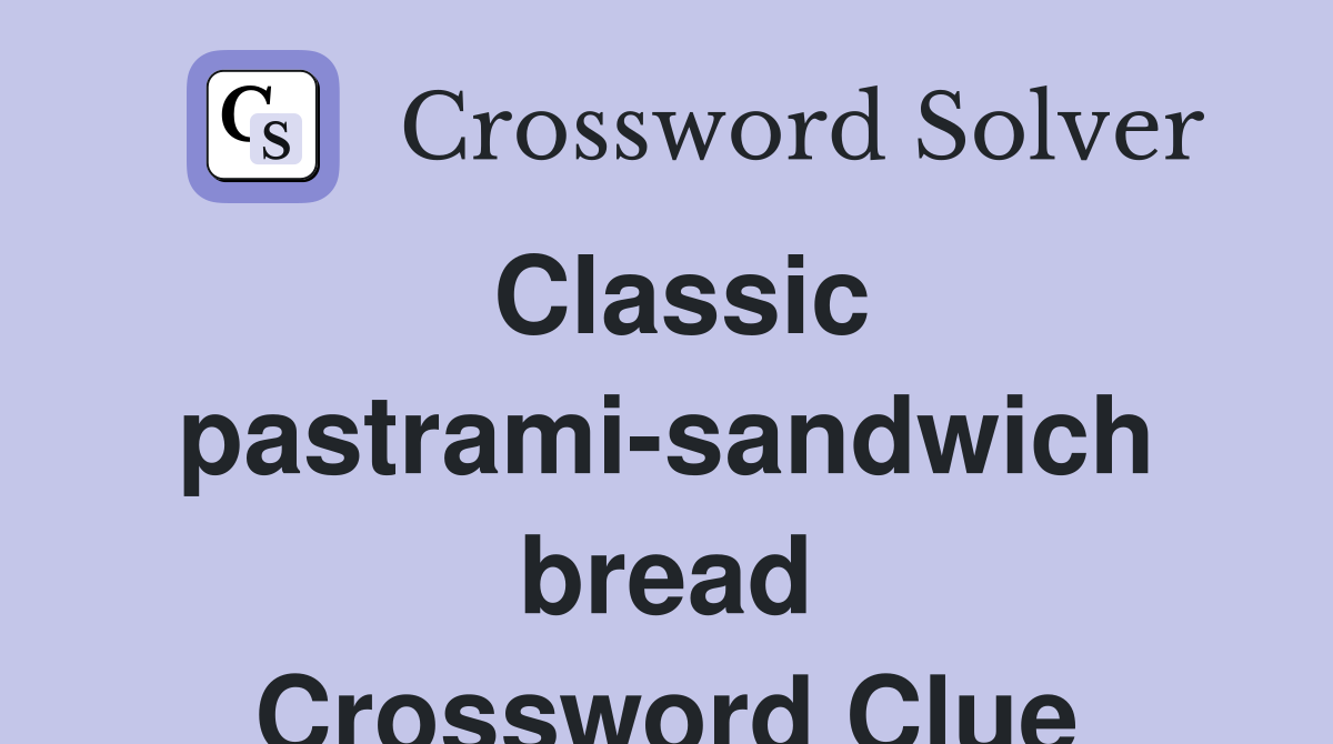 Classic pastrami-sandwich bread Crossword Clue