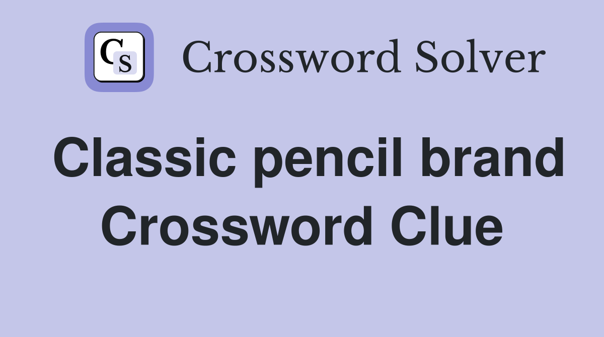 Classic pencil brand Crossword Clue