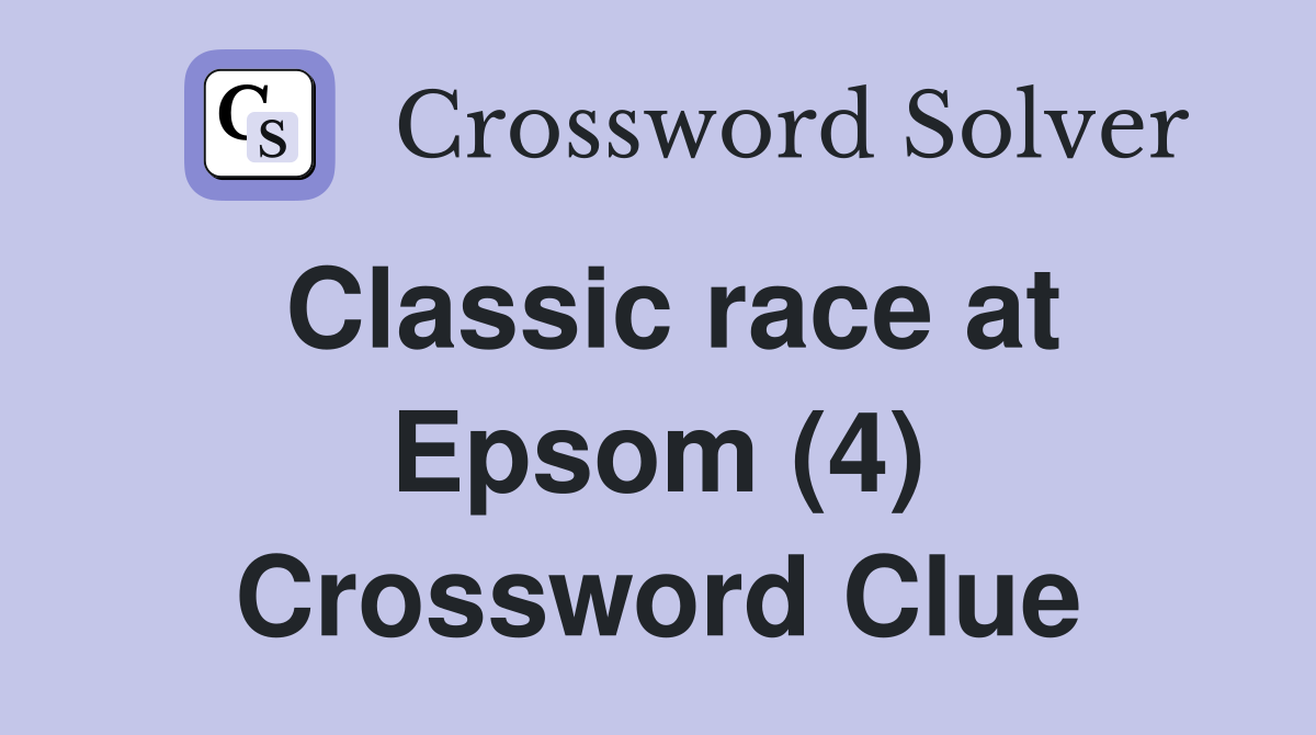 Classic race at Epsom (4) Crossword Clue