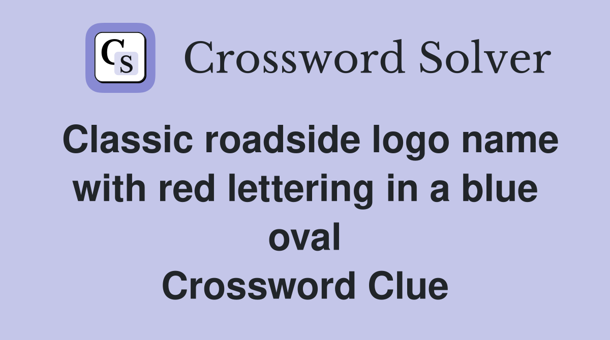 Classic roadside logo name with red lettering in a blue oval Crossword Clue