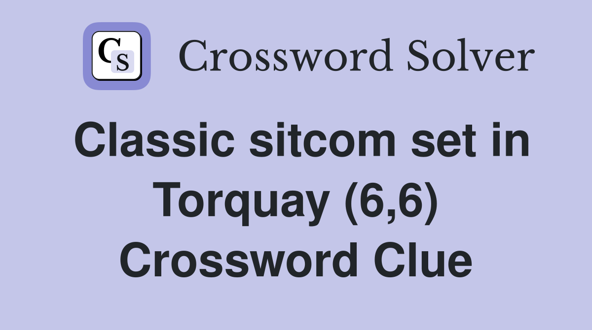 Classic sitcom set in Torquay (6,6) Crossword Clue