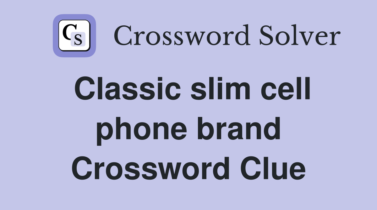 Classic slim cell phone brand Crossword Clue