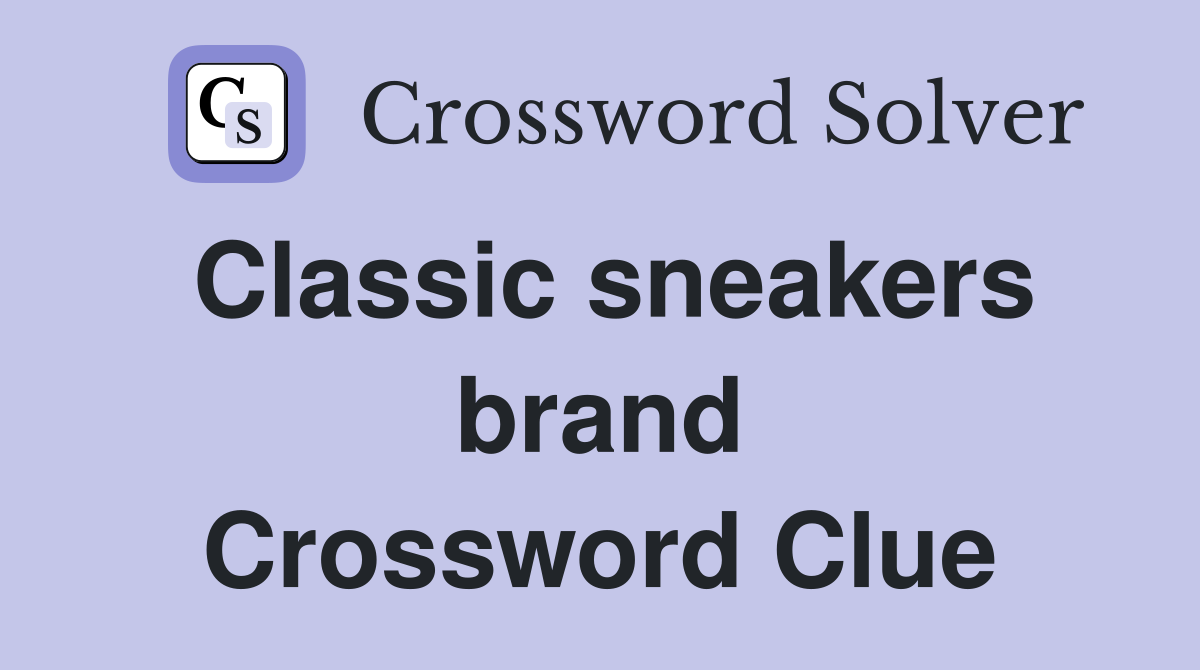 Classic sneakers brand Crossword Clue