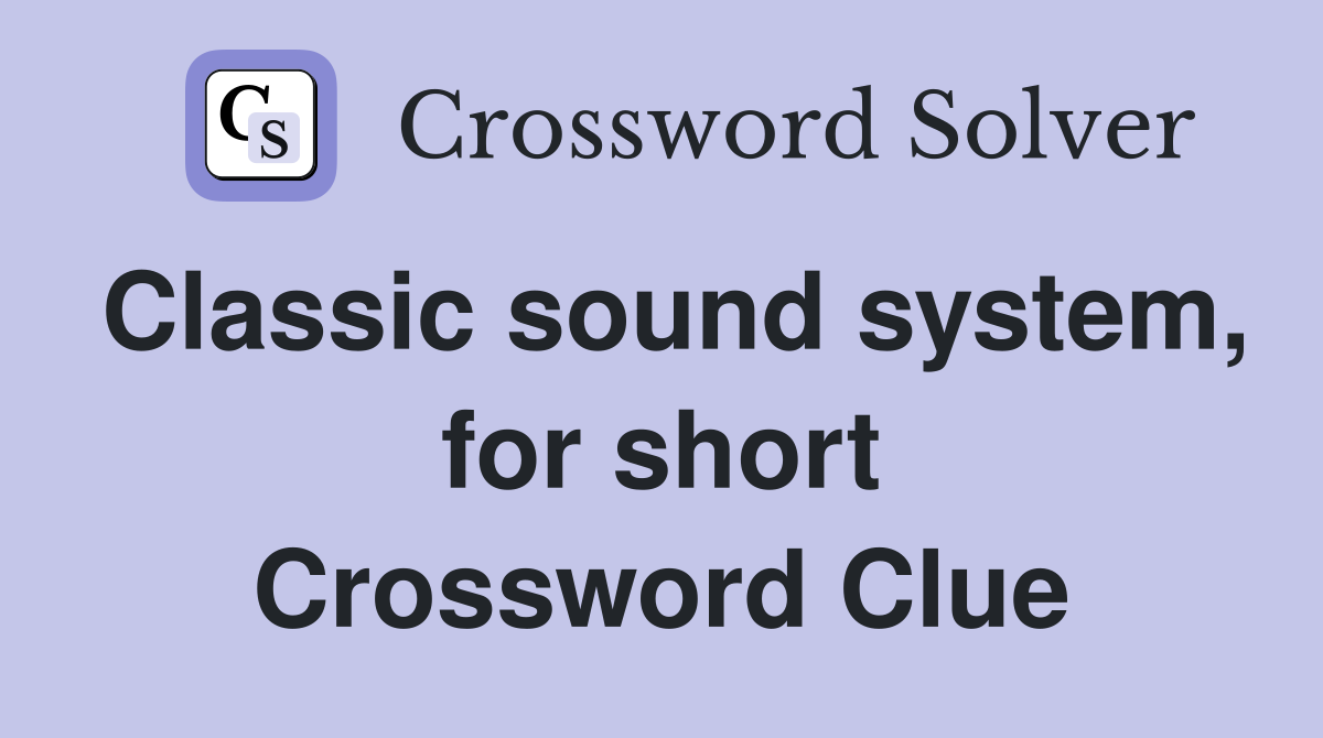 Classic sound system, for short Crossword Clue