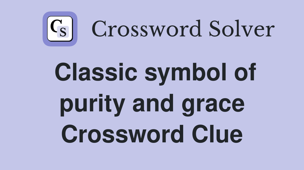 Classic symbol of purity and grace Crossword Clue