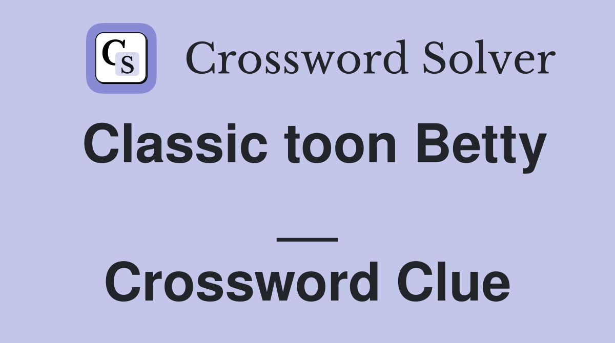Classic toon Betty __ Crossword Clue