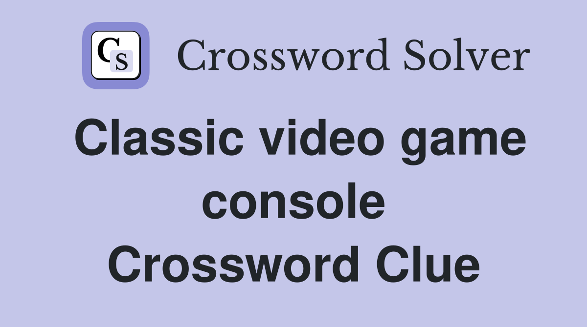 Classic video game console Crossword Clue