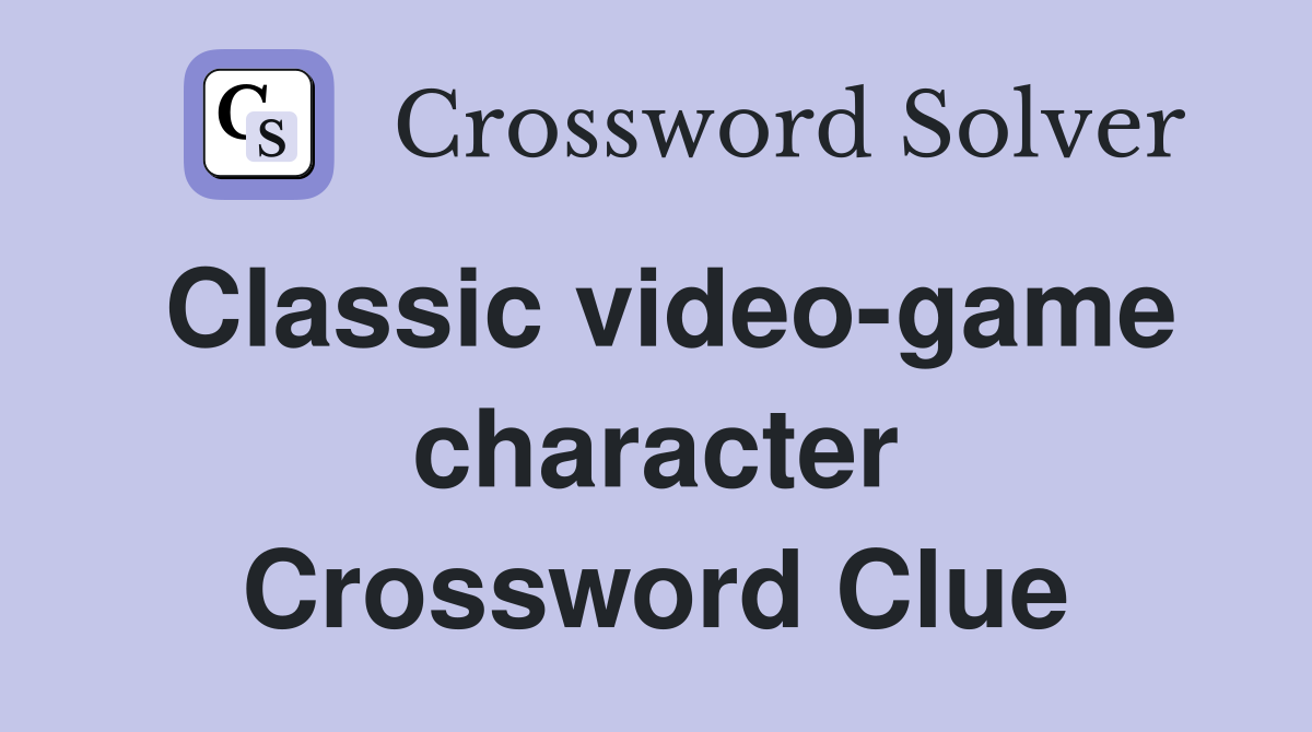 Classic video-game character Crossword Clue