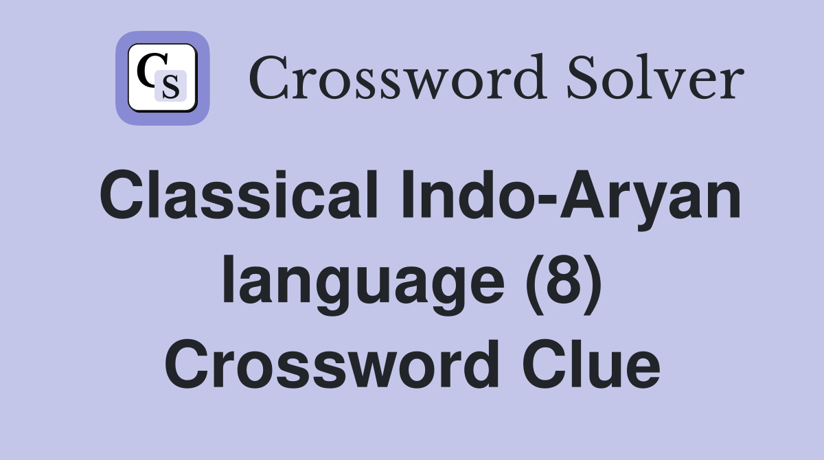 Classical Indo-Aryan language (8) Crossword Clue