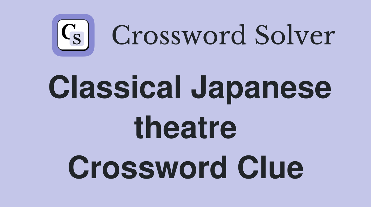 Classical Japanese theatre Crossword Clue