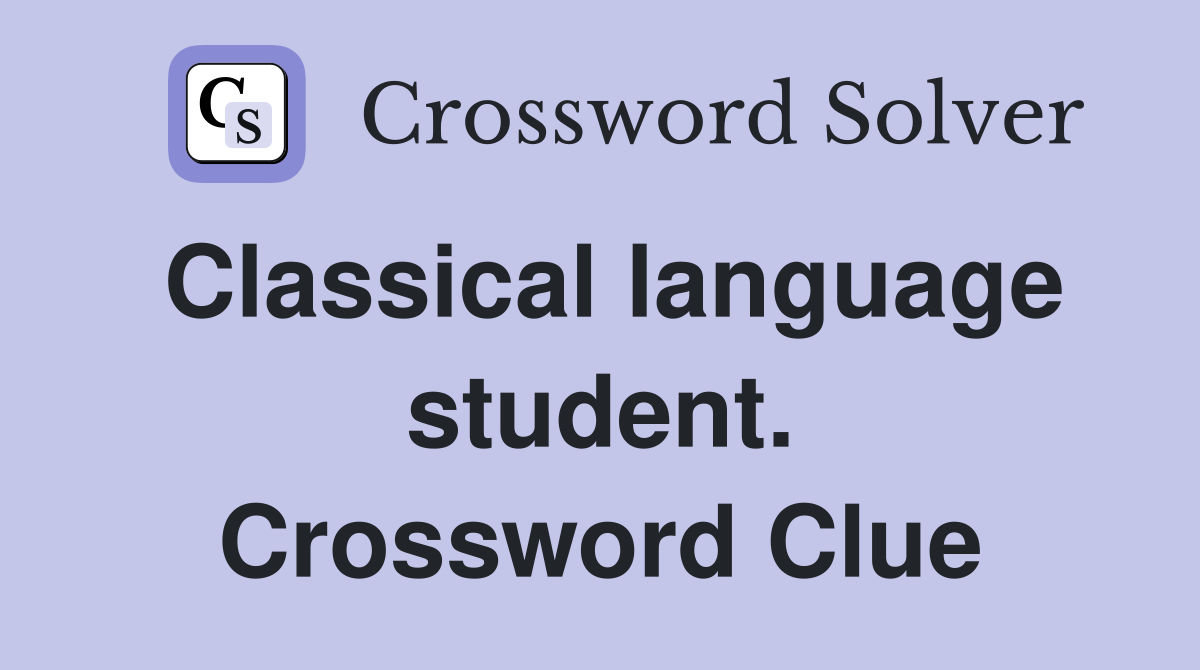 Classical language student. Crossword Clue