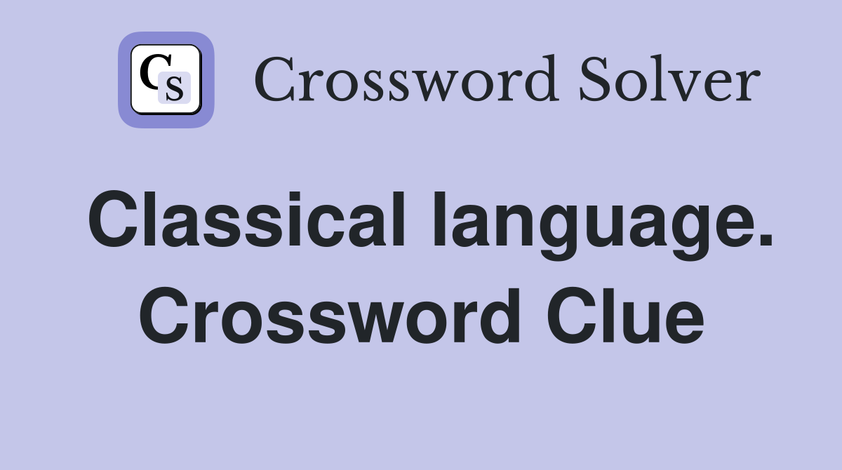 Classical language. Crossword Clue
