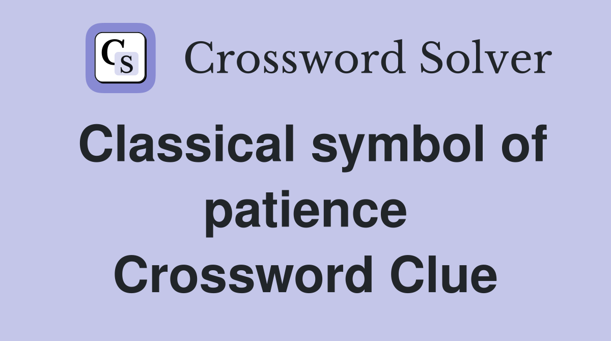 Classical symbol of patience Crossword Clue