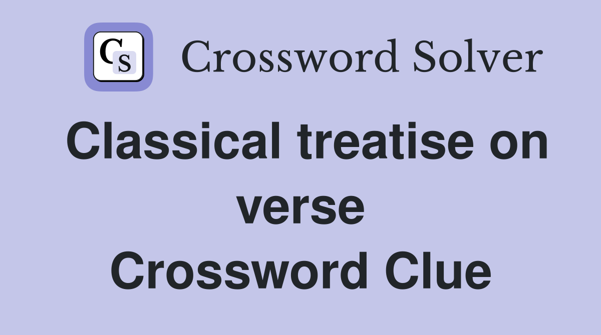 Classical treatise on verse Crossword Clue