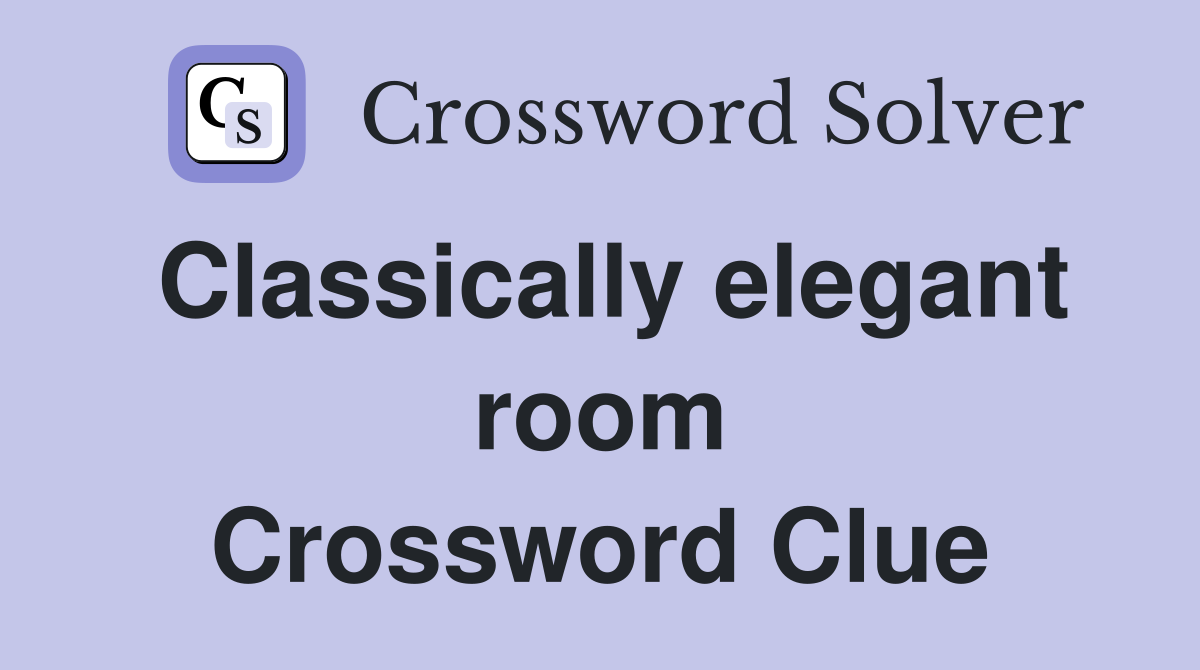 Classically elegant room Crossword Clue