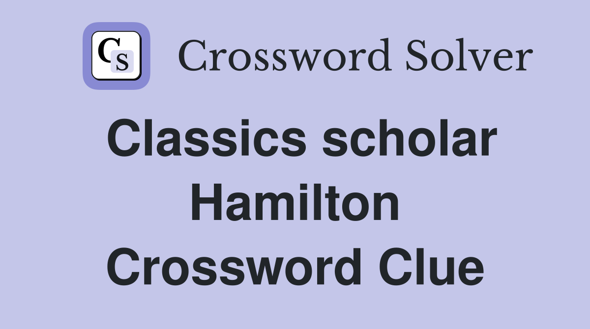 Classics scholar Hamilton Crossword Clue