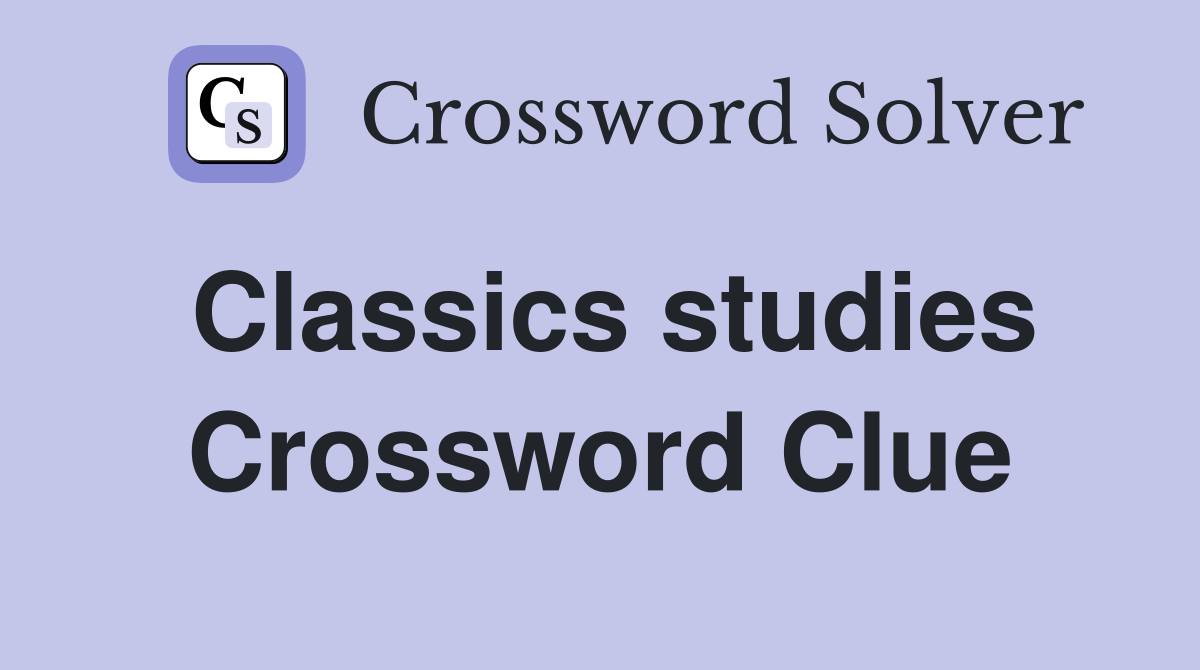 Classics studies Crossword Clue