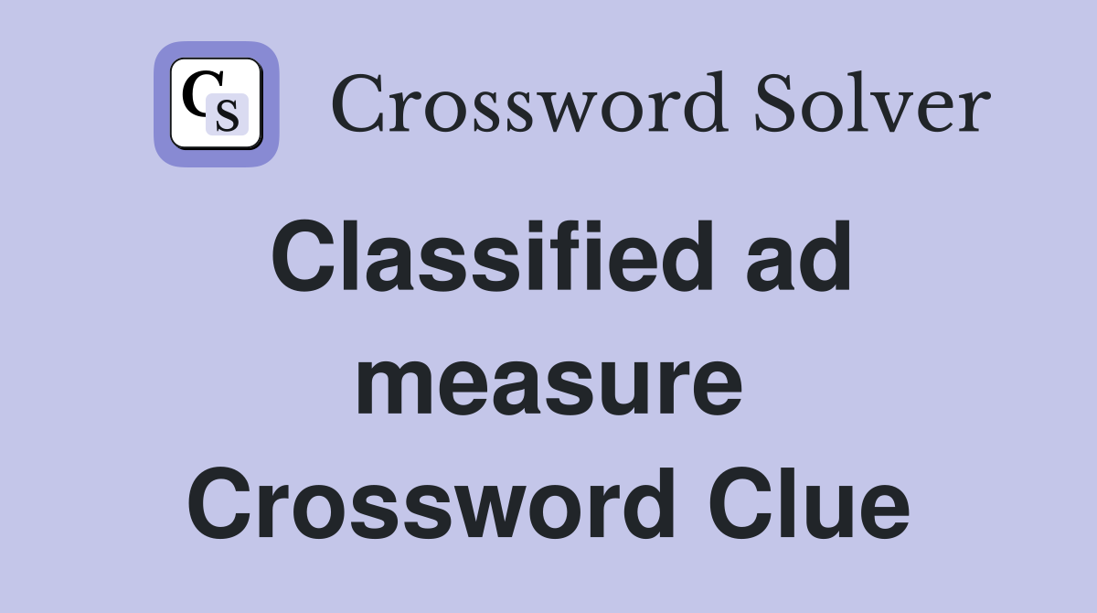 Classified ad measure Crossword Clue