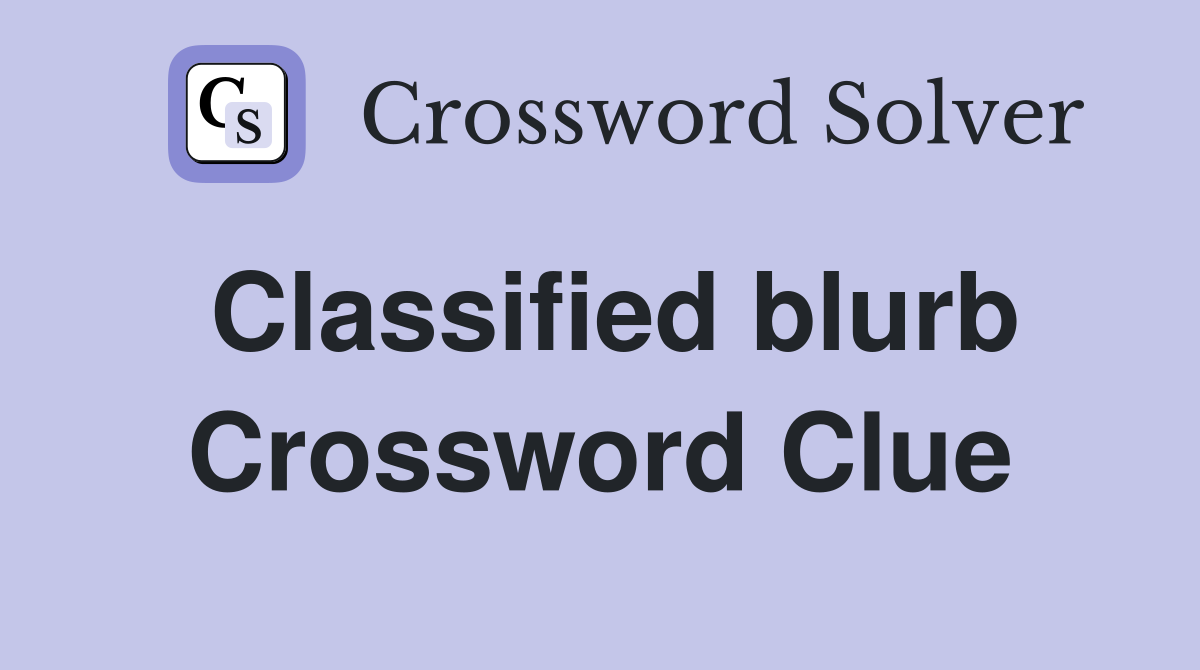 Classified blurb Crossword Clue